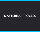 Mastering Process