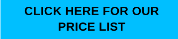 click here for our price list
