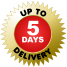 UP TO DELIVERY 5 DAYS