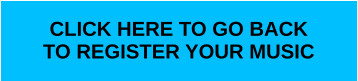 click here to go back to register your music