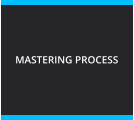 Mastering Process